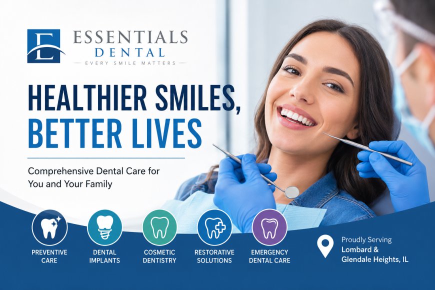 How Essentials Dental Helps You Achieve a Healthier Smile and Better Oral Health