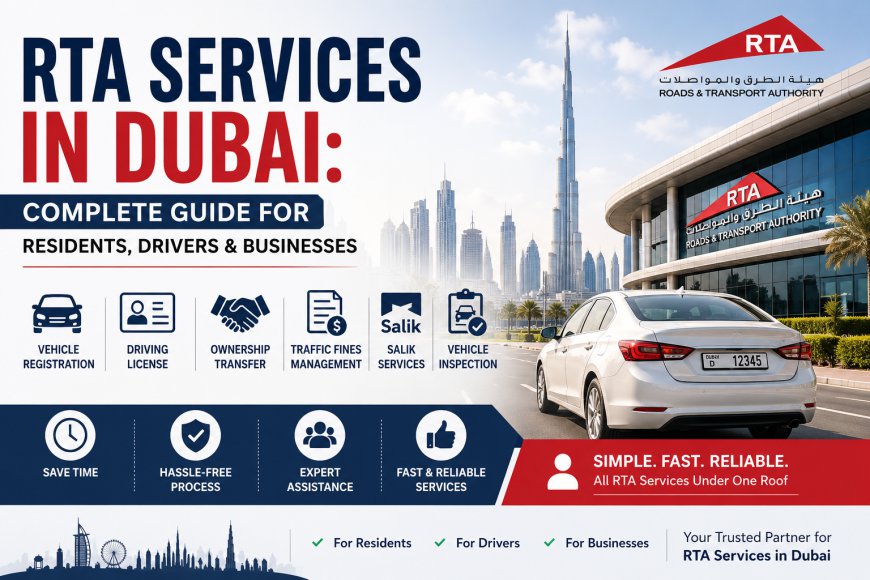 RTA Services in Dubai: Complete Guide for Residents, Drivers & Businesses