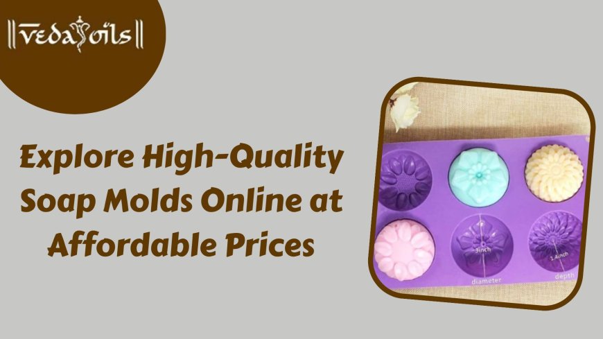 Explore High-Quality Soap Molds Online at Affordable Prices