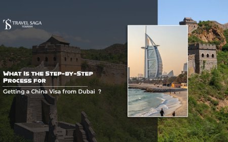 What Is the Step-by-Step Process for Getting a China Visa from Dubai?