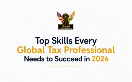 Top Skills Every Global Tax Professional Needs to Succeed in 2026