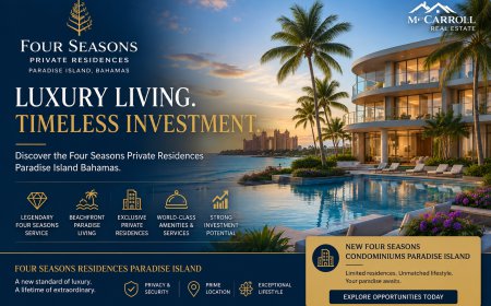 Why Invest in Four Seasons Private Residences Paradise Island Bahamas?