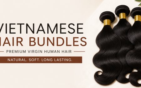 Vietnamese Hair Bundles: The Complete Guide to Choosing Premium Virgin Human Hair