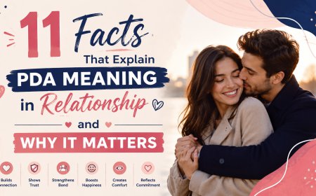 11 Facts That Explain PDA Meaning in Relationship and Why It Matters