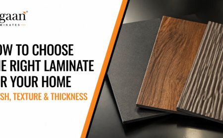 How to Choose the Right Laminate for Your Home: A Complete Guide to Finish, Texture, and Thickness