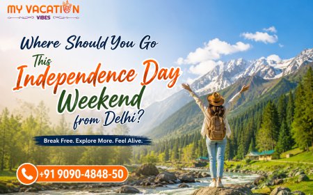 Where Should You Go This Independence Day Weekend from Delhi?