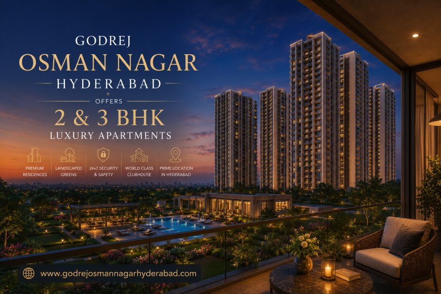 Godrej Osman Nagar Hyderabad – Premium 2 & 3 BHK Luxury Apartments for a Vibrant Lifestyle