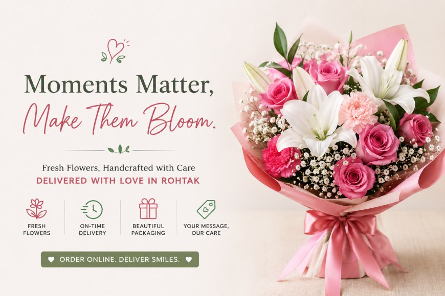 Flower Shop in Rohtak Offering Same-Day Online Flower Delivery Across the City