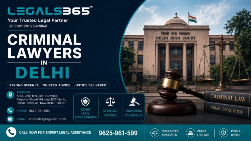 Facing Criminal Charges? Delhi's Best Lawyers Are Here to Help