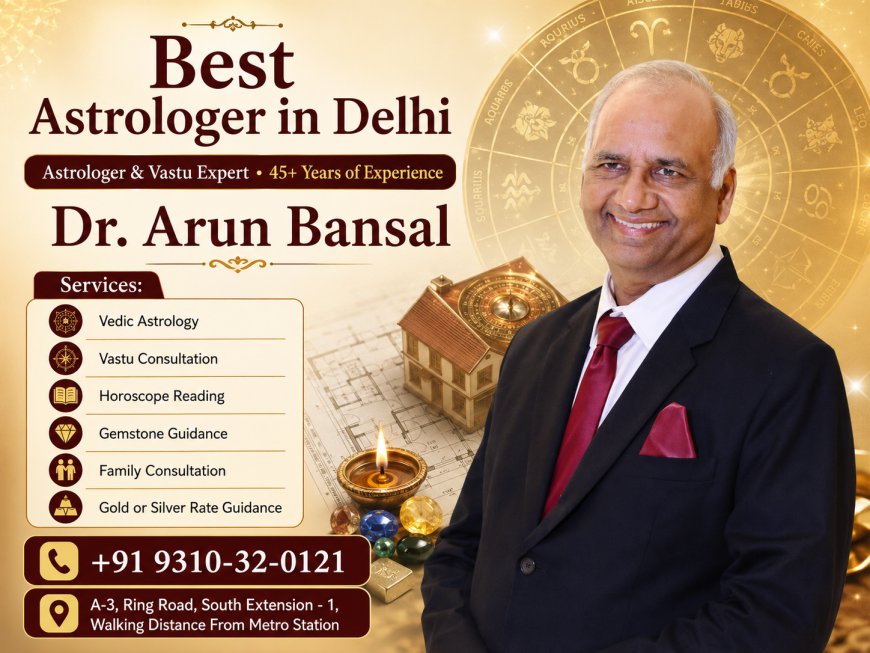 Best Astrologer in Delhi – Trusted Guidance by Dr. Arun Bansal