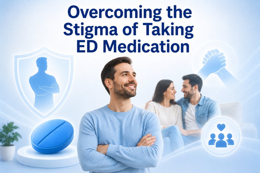 Overcoming the Stigma of Taking ED Medication