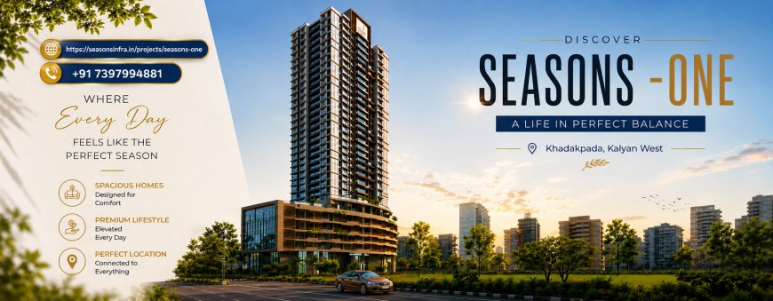 Seasons One Kalyan - Expansive 2 & 3 BHK Flats Khadakpada