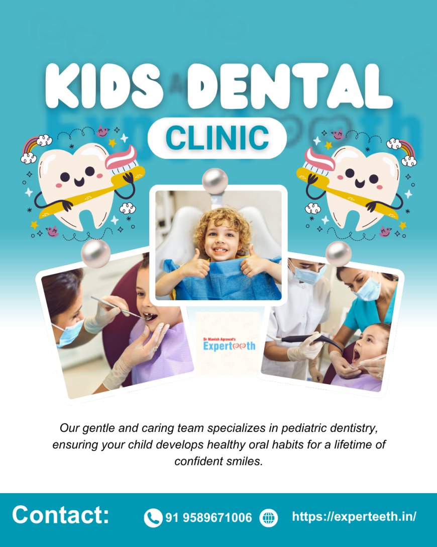 Experteeth Offers Pediatric Dentistry in Shankar Nagar