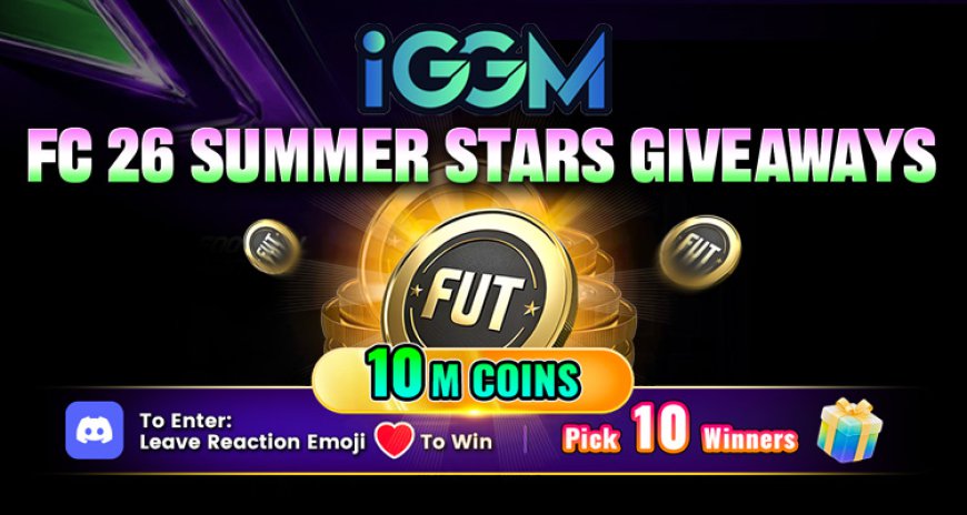 EA FC 26 Summer Stars Launches on July 17th! Join The Free Giveaway at IGGM!