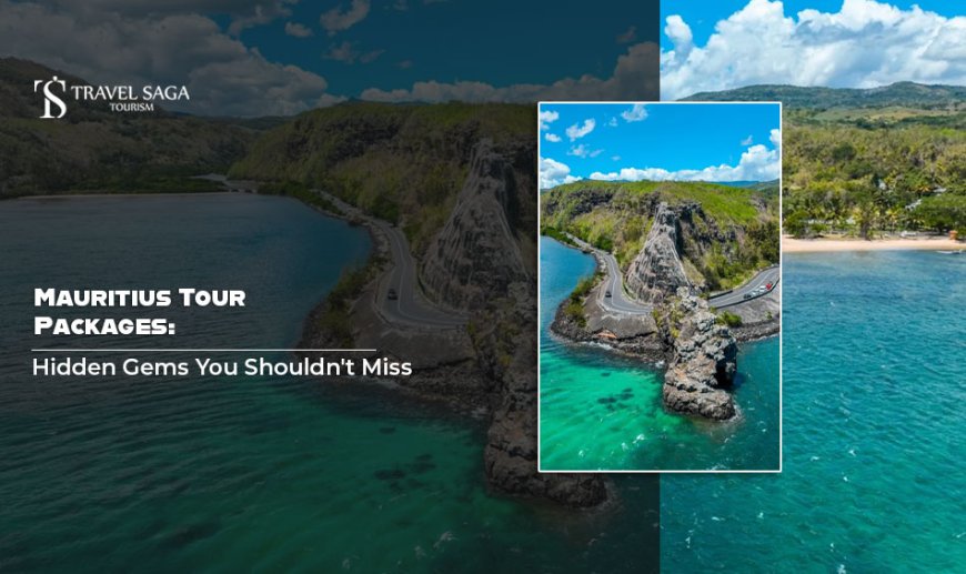 Mauritius Tour Packages: Hidden Gems You Shouldn't Miss