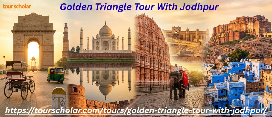 Golden Triangle Tour With Jodhpur