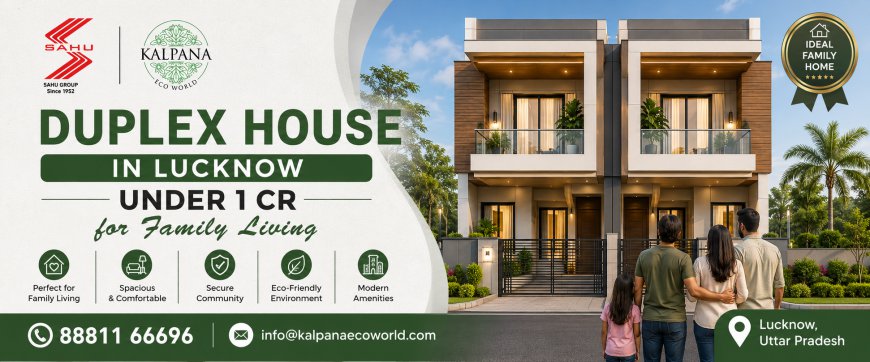 Duplex House in Lucknow Under 1 Cr for Family Living