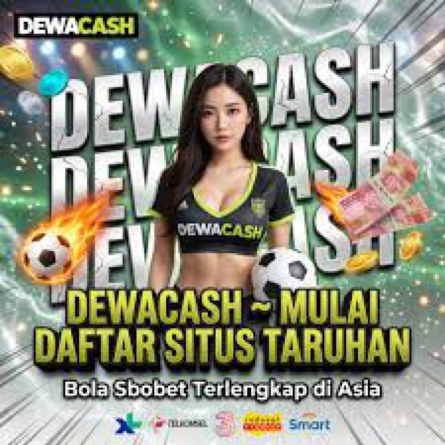 Dewacash Situs Bola Sbobet: Platform Taruhan Bola Terpercaya dengan Odds Terbaik