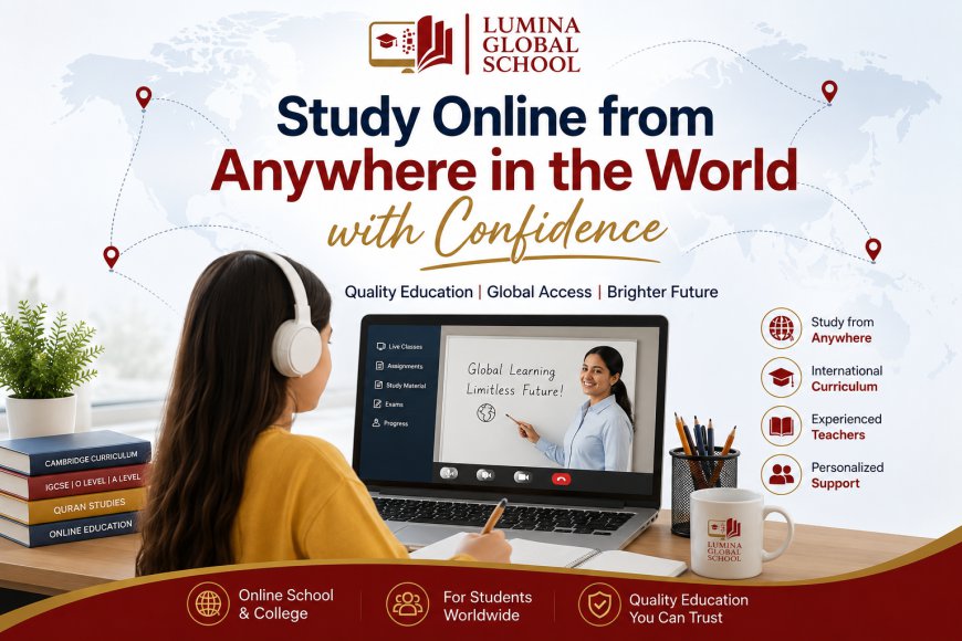 Study Online from Anywhere in the World with Confidence