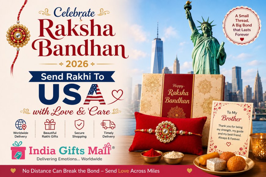 Send Rakhi To USA 2026 – A Thread of Love That Knows No Distance
