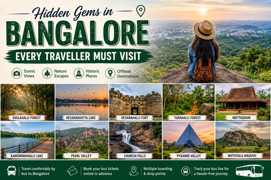 Hidden Gems in Bangalore Every Traveller Must Visit