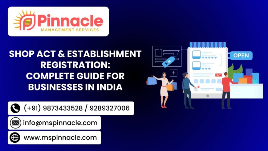 Shop Act & Establishment Registration in India: A Complete Guide for Businesses