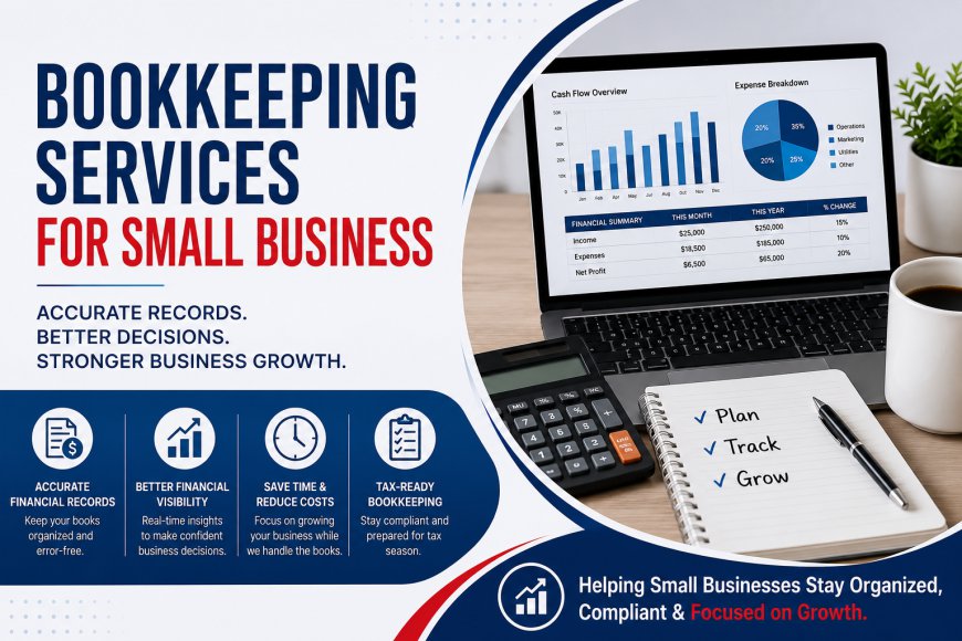 Bookkeeping Services for Small Business: A Smart Investment for Business Growth