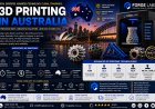 3D Printing in Australia: Advancing Australian Manufacturing One Layer at a Time