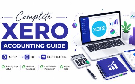 Complete Xero Accounting Guide: Setup to Certification