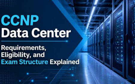 CCNP Data Center Requirements, Eligibility, and Exam Structure Explained