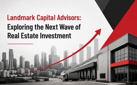 Landmark Capital Advisors: Exploring the Next Wave of Real Estate Investment