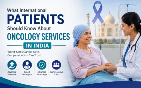 What International Patients Should Know About Oncology Services in India