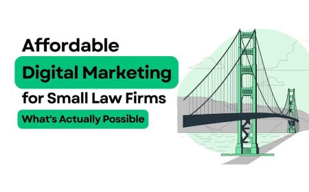 Affordable Digital Marketing for Law Firms: What Works