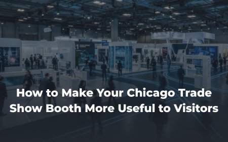 How to Make Your Chicago Trade Show Booth More Useful to Visitors
