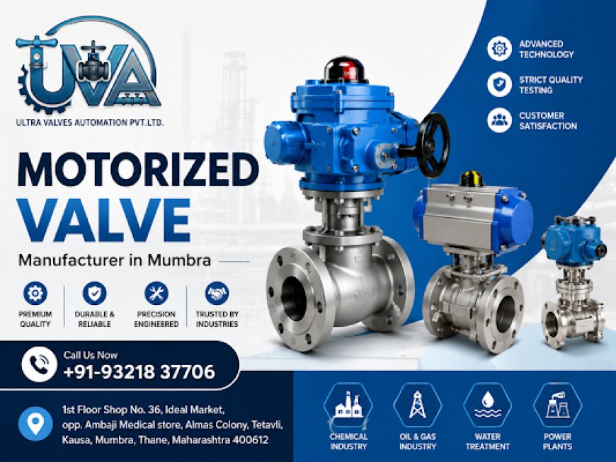 Motorized Valve Manufacturer in Mumbra
