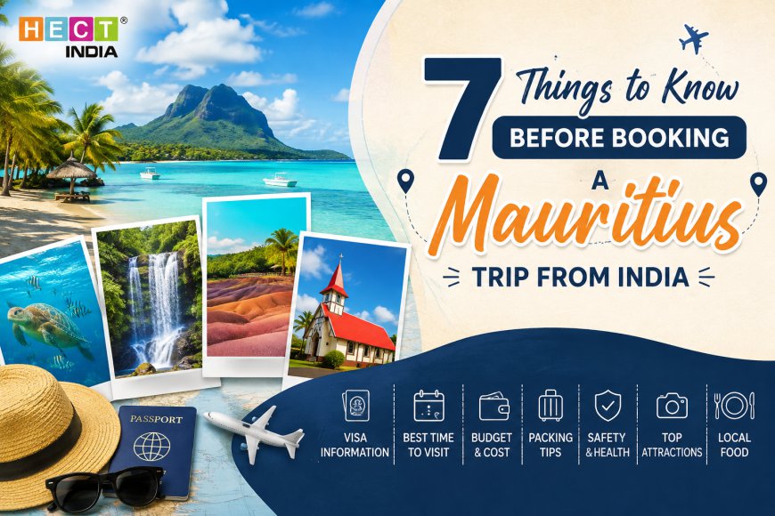 7 Things to Know Before Booking a Mauritius Trip from India