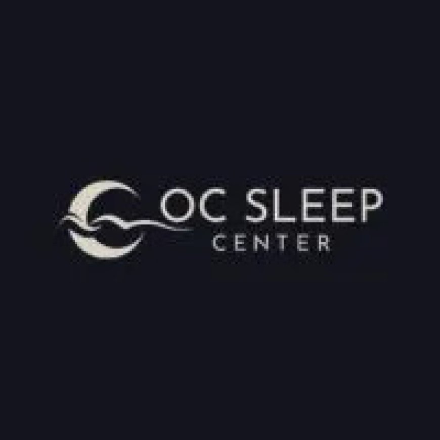 Sleep Apnea Treatment & Snoring Treatment in Anaheim Hills, CA: Improve Your Sleep and Your Health