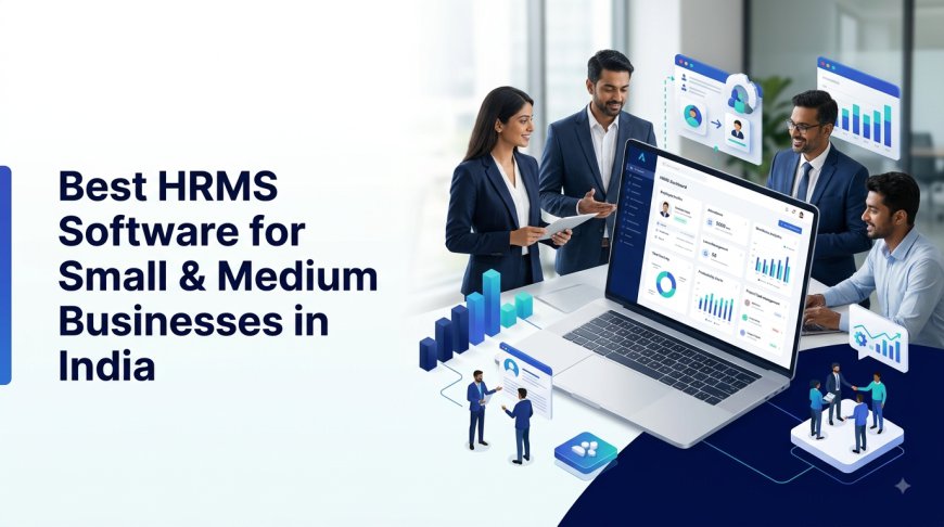 Best HRMS Software for Small & Medium Businesses in India: 10 Platforms Compared