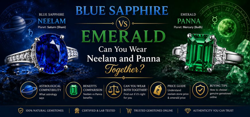 Blue Sapphire vs Emerald: Can You Wear Neelam and Panna Together?