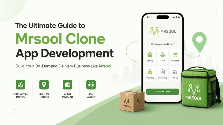 The Ultimate Guide to Mrsool Clone App Development