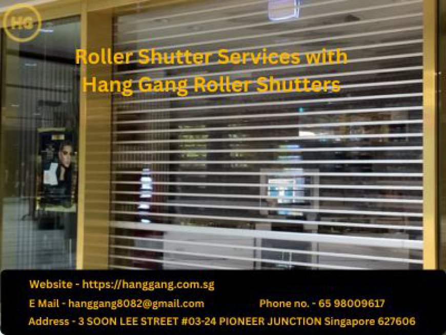 Hang Gang Roller Shutters | Reliable Roller Shutter Services & Repair Singapore