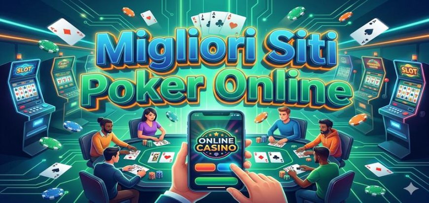 Migliori Siti Poker Online Italia: Guida alle Poker Room