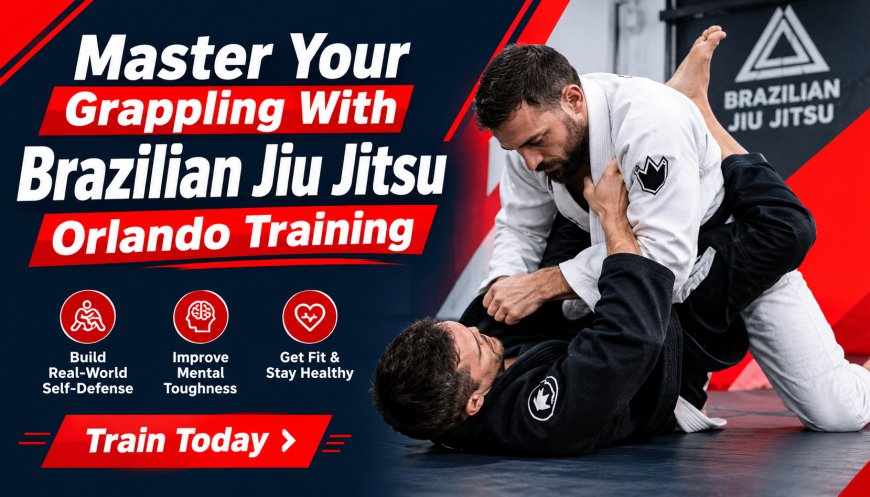 Master Your Grappling With Brazilian Jiu Jitsu Orlando Training