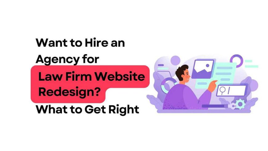 Law Firm Website Redesign: A Legal Marketing Agency Guide