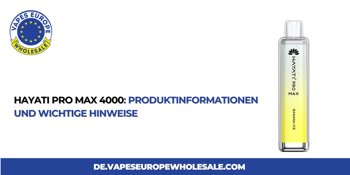 Hayati Pro Max 4000: Produktinformationen und wichtige Hinweise