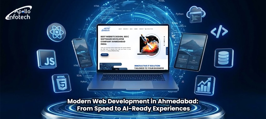 Modern Web Development in Ahmedabad: From Speed to AI-Ready Experiences