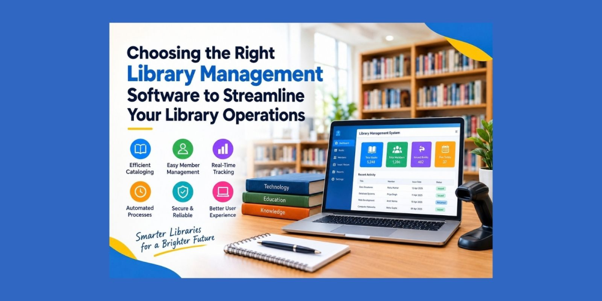Choosing the Right Library Management Software to Streamline Your Library Operations