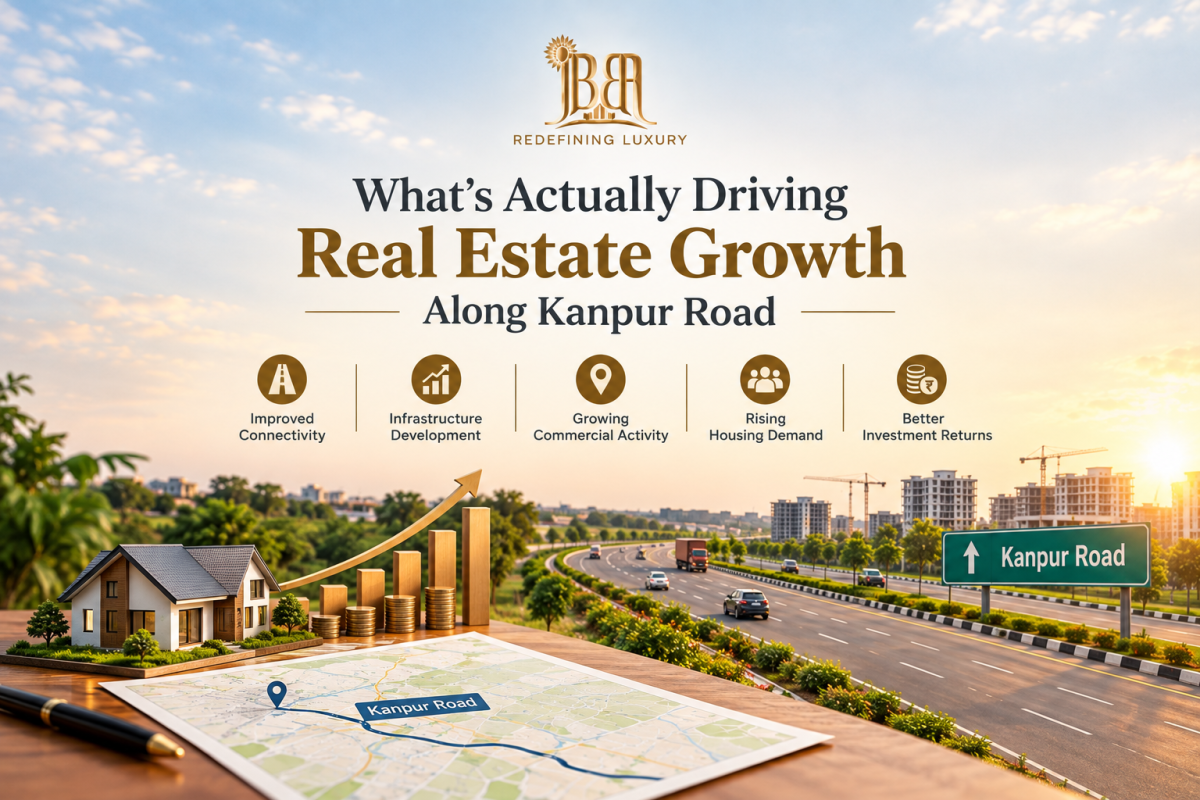 What's Actually Driving Real Estate Growth Along Kanpur Road