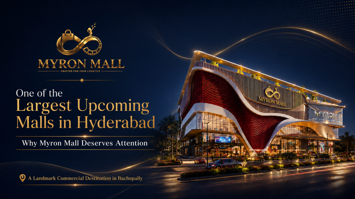 Largest Malls in Hyderabad. Why Myron Mall Deserves Attention