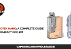 Aspire Gotek Nano: A Complete Guide to the Compact Pod Kit